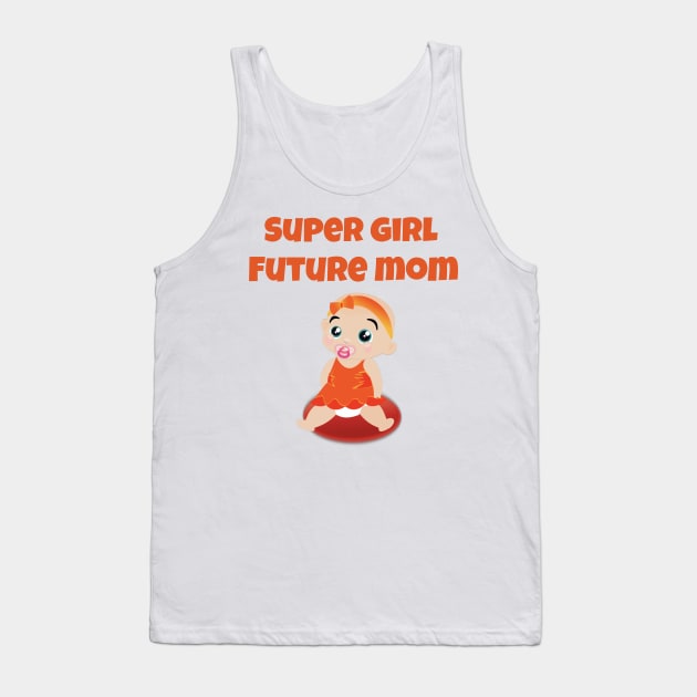 SUPER GIRL FUTURE MOM Tank Top by lionspride